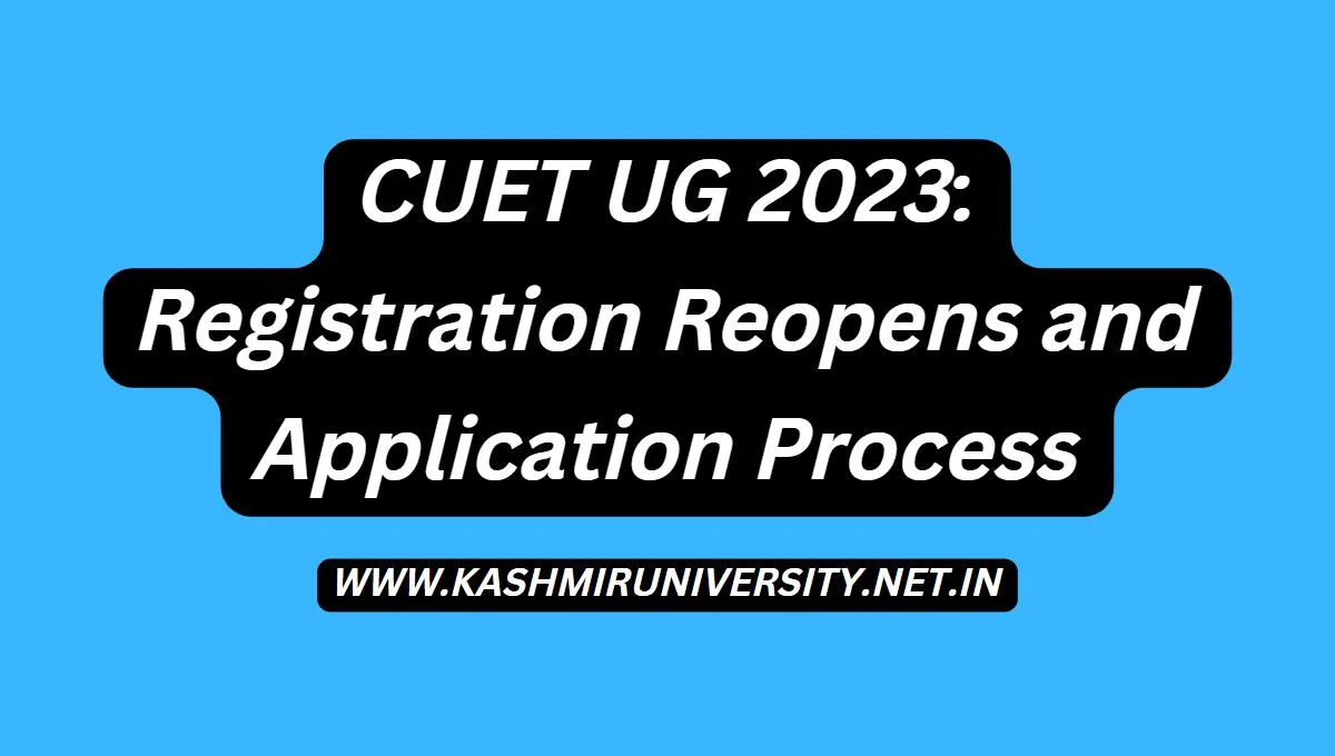 CUET UG 2023 Registration Reopens And Application Process