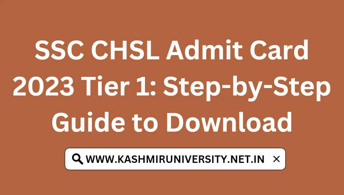 Ssc Chsl Admit Card Tier Step By Step Guide To Download