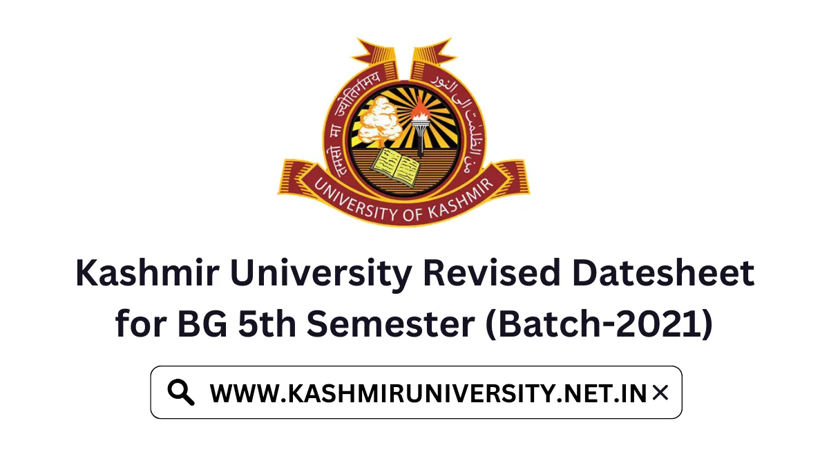 Kashmir University Revised Datesheet For BG 5th Semester (Batch-2021 ...